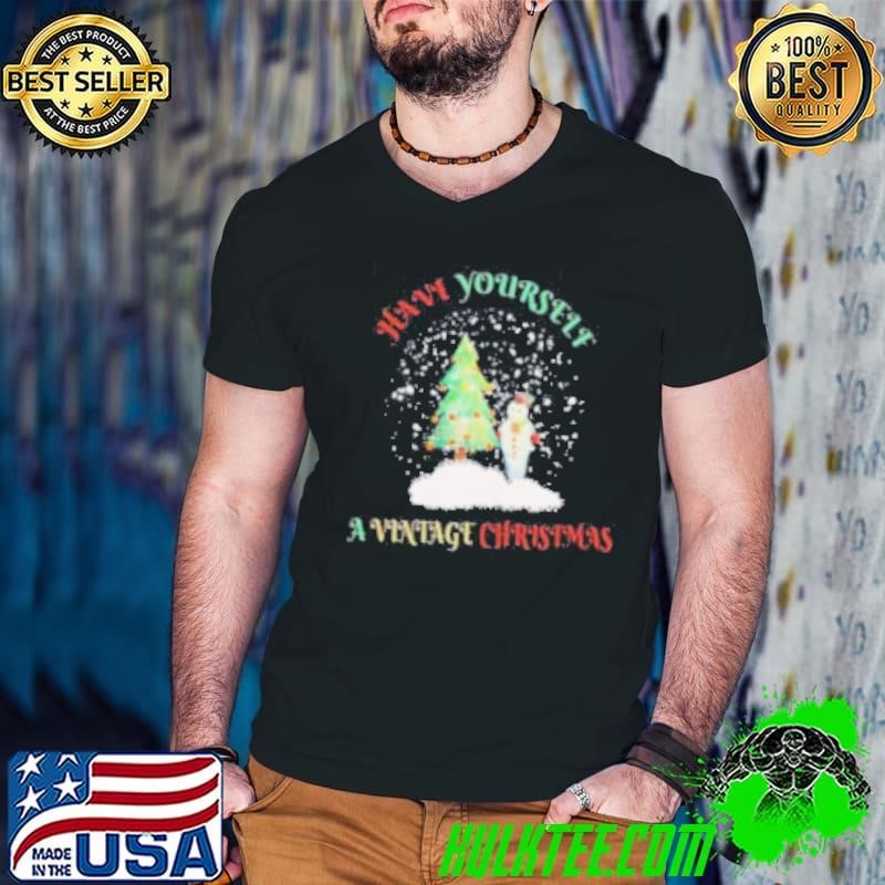 Have Yourself A Vintage Christmas shirt