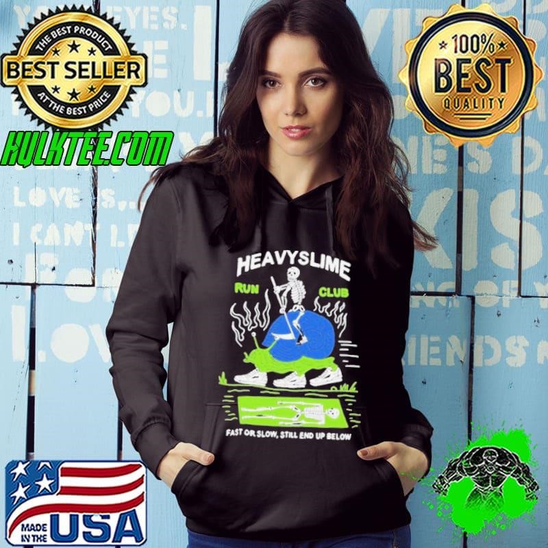 Heavyslime Run Club Fast Or Slow Still End Up Below Skeleton Shirts Hoodie