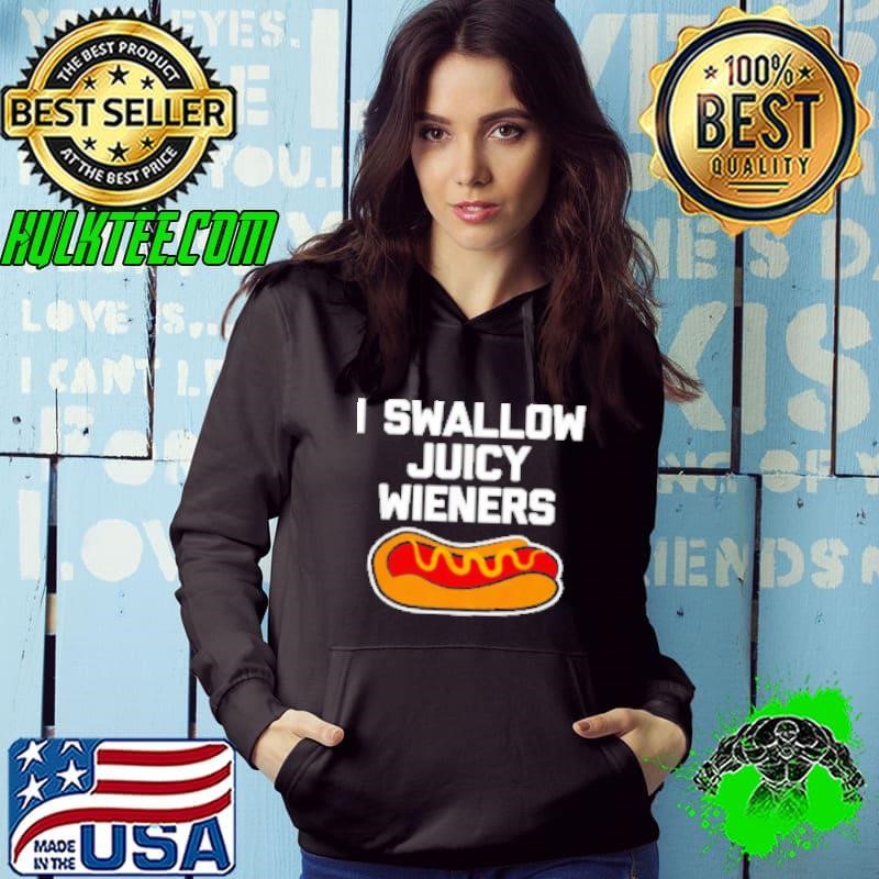Hotdog I swallow juicy wieners Hoodie