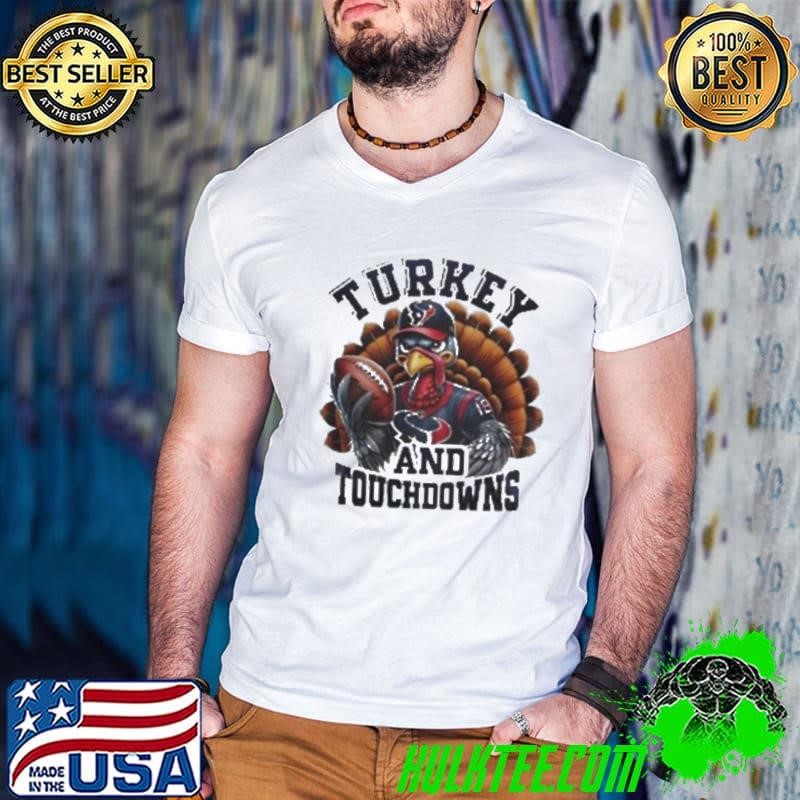 Houston Texans NFL Happy Thanksgiving Turkey And Touchdowns Shirt