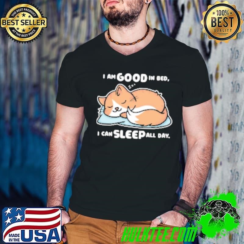 I AM Good In Bed I Can Sleep All Day Guys V Neck