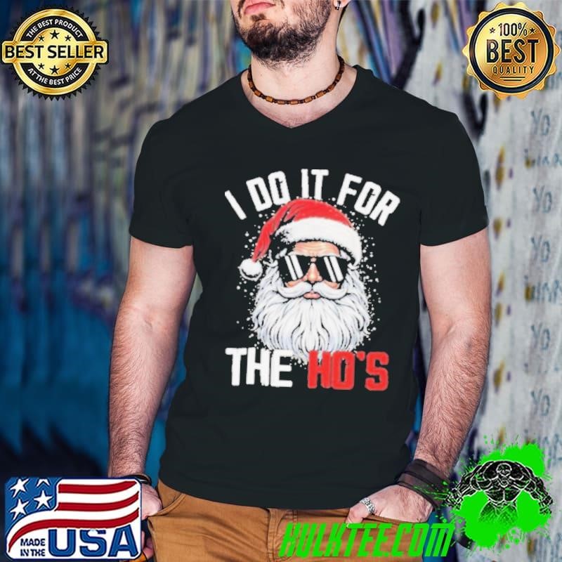 I Do It For The Hos Cute Xmas Santa Claus Tee Shirt