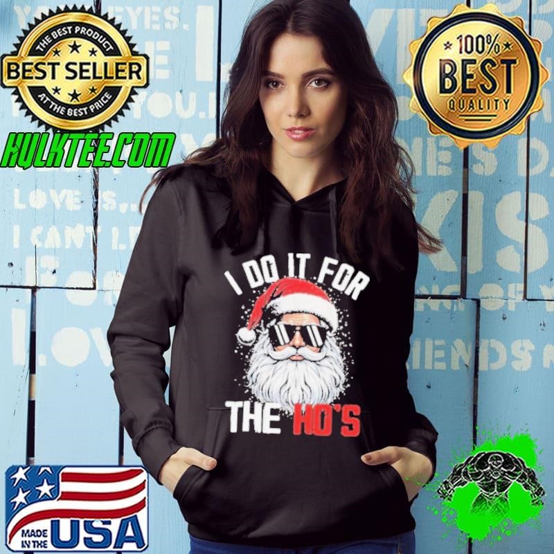 I Do It For The Hos Cute Xmas Santa Claus Tee Hoodie