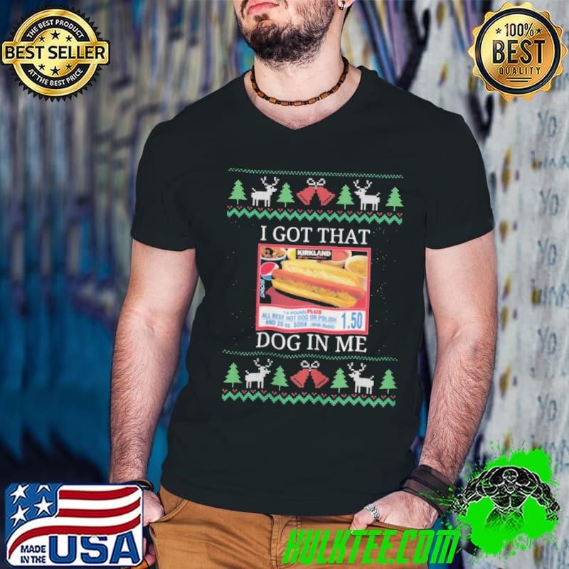 I Got That Dog in Me Ugly Christmas Sweater Costco Kirkland Signature Holiday Party Shirt