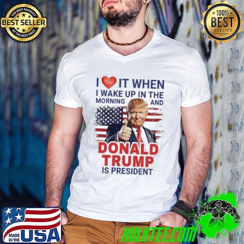 I Love It When I Wake Up And Trump Is President 2024 Guys V Neck