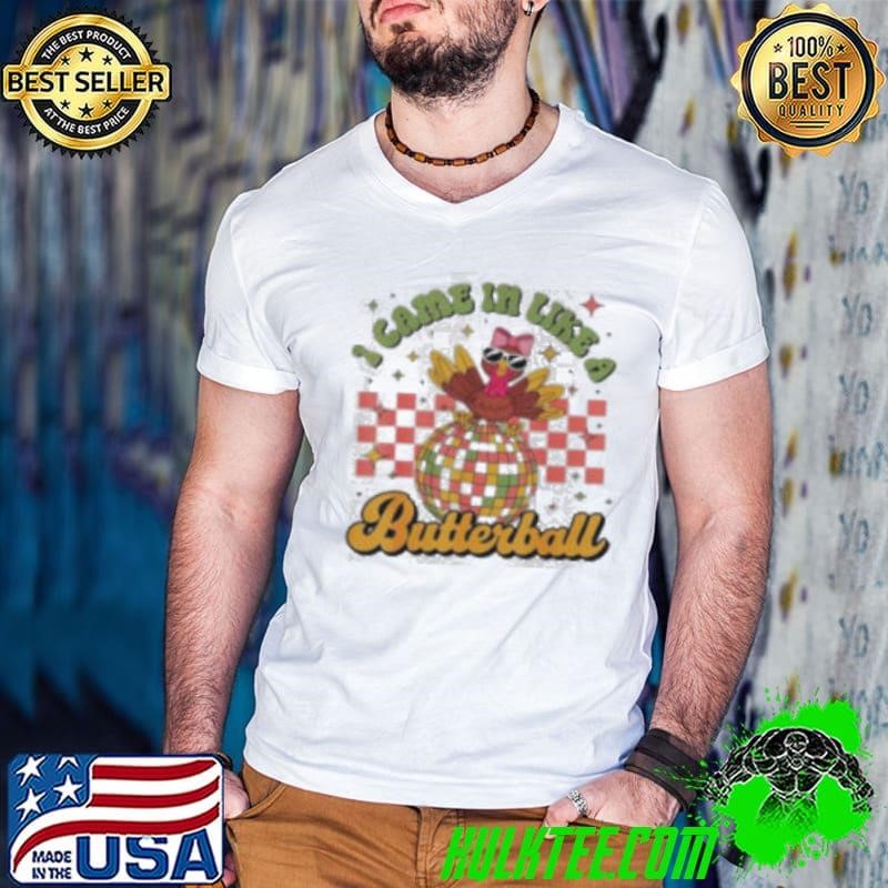 I came in like a butterball funny Turkey Disco Thanksgiving Guys V Neck