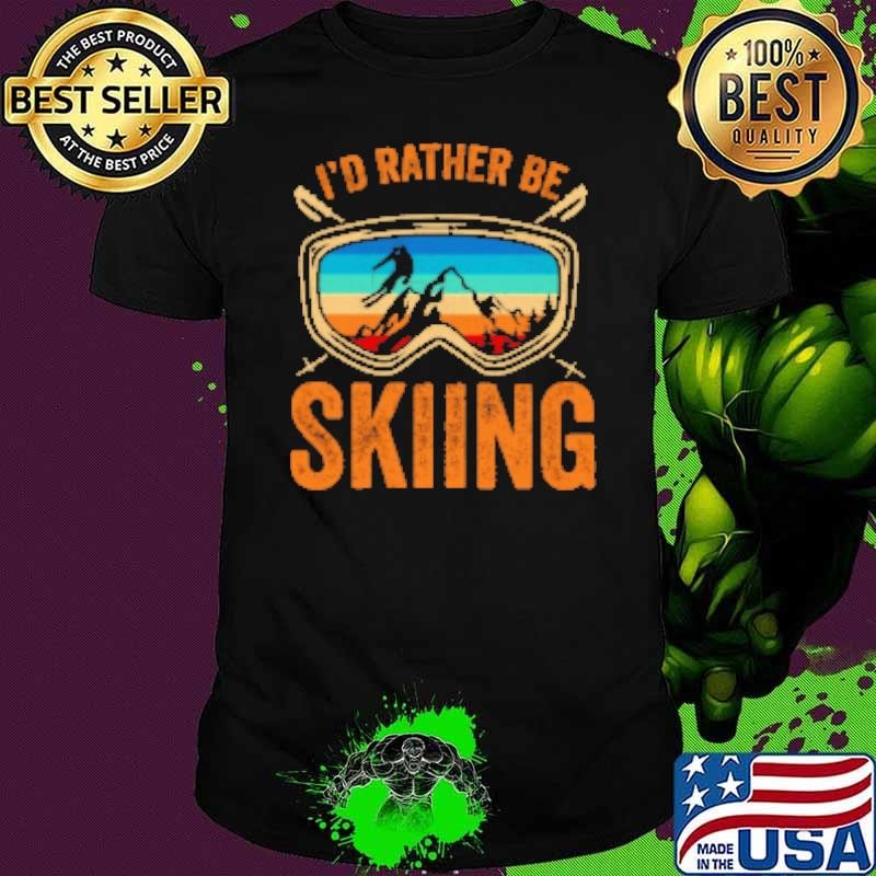 I'D Rather Be Skiing Unisex