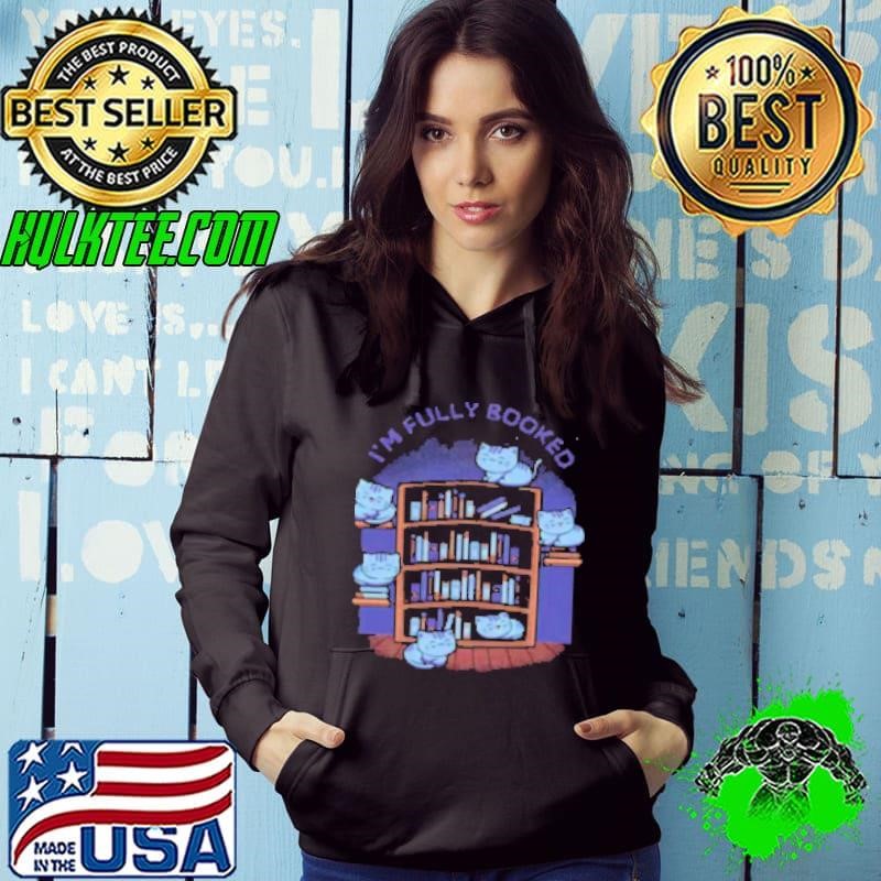I'm Fully Booked Shirt
