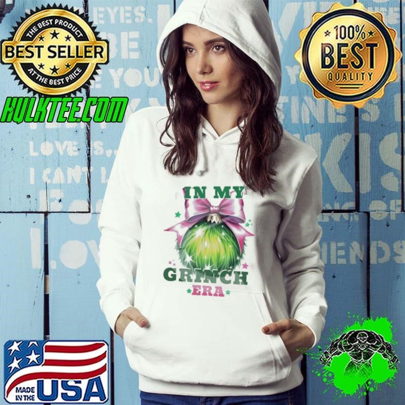 In my Grinch Era Christmas ball Hoodie