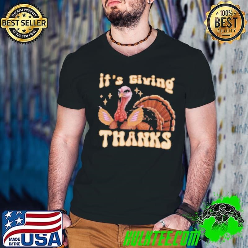 It’s Giving Thanks Turkey Thanksgiving Shirt