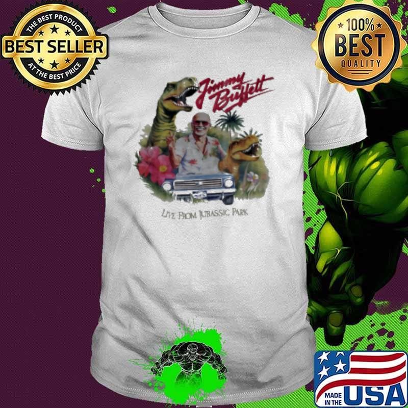 Jimmy buffet live from Jurassic Park Shirt