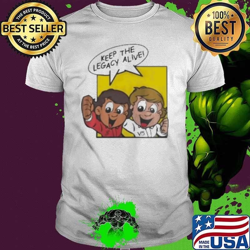 Keep The Legacy Alive Shirt