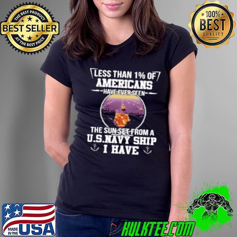 Less Than 1% Of Americans Have Ever Seen The Sunset From A US Navy Ship Ladies Tee