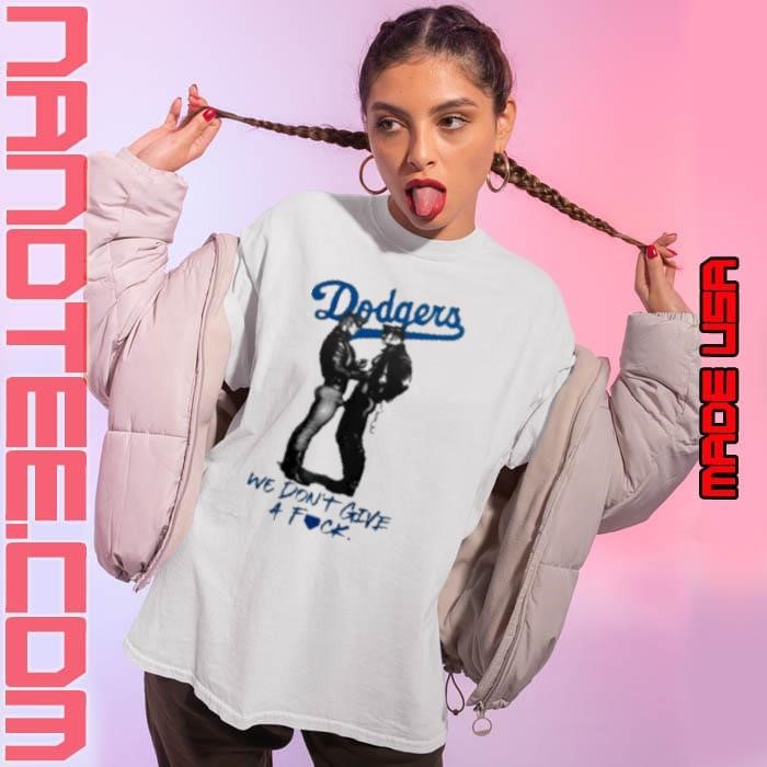Los Angeles Dodgers We Don't Get A Fuck 2024 Ladies tee
