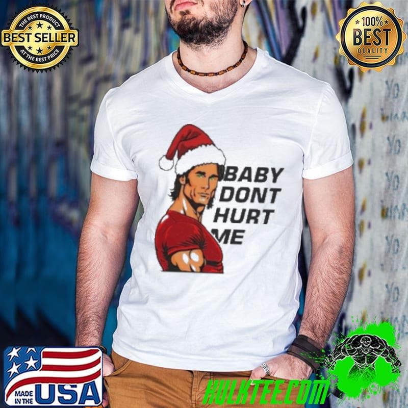 Mikeohearn Santa Baby Dont Hurt Me Shirt