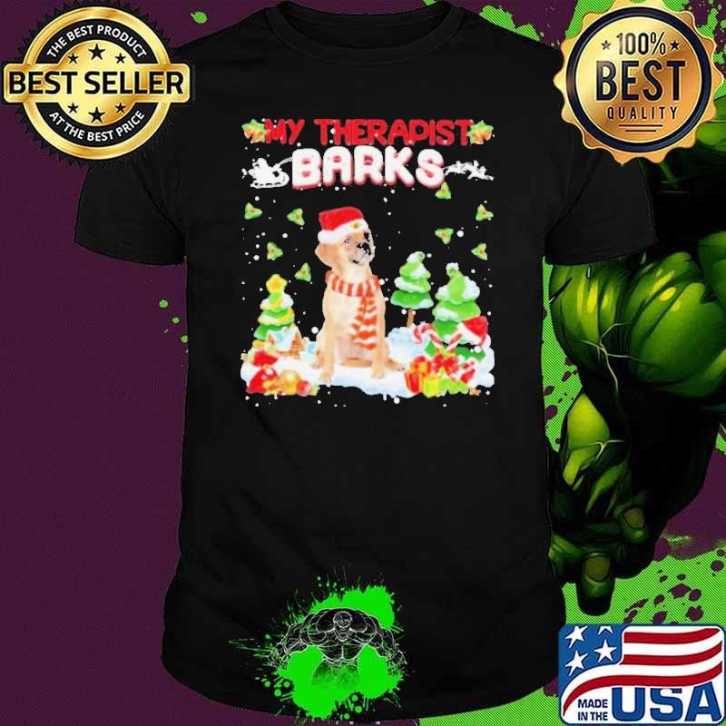 My Therapist Barks Happy Merry Christmas shirt