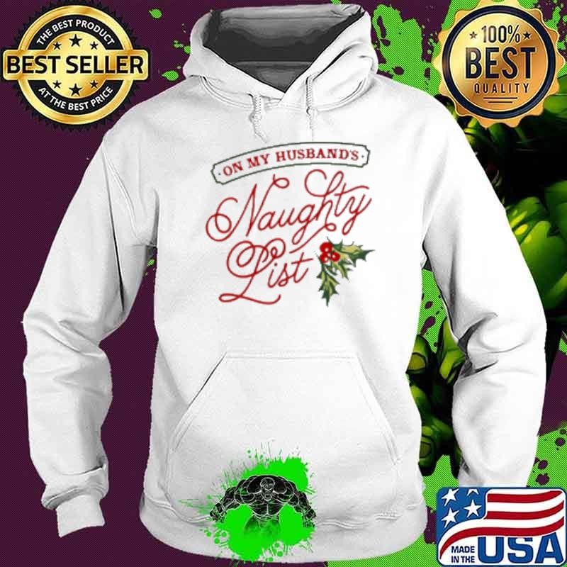 On my husband's naughty list holly Christmas Hoodie