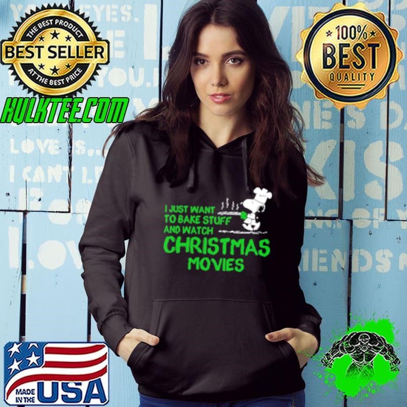 Original I Just Want To Bake Stuff And Watch Christmas Movies Shirt
