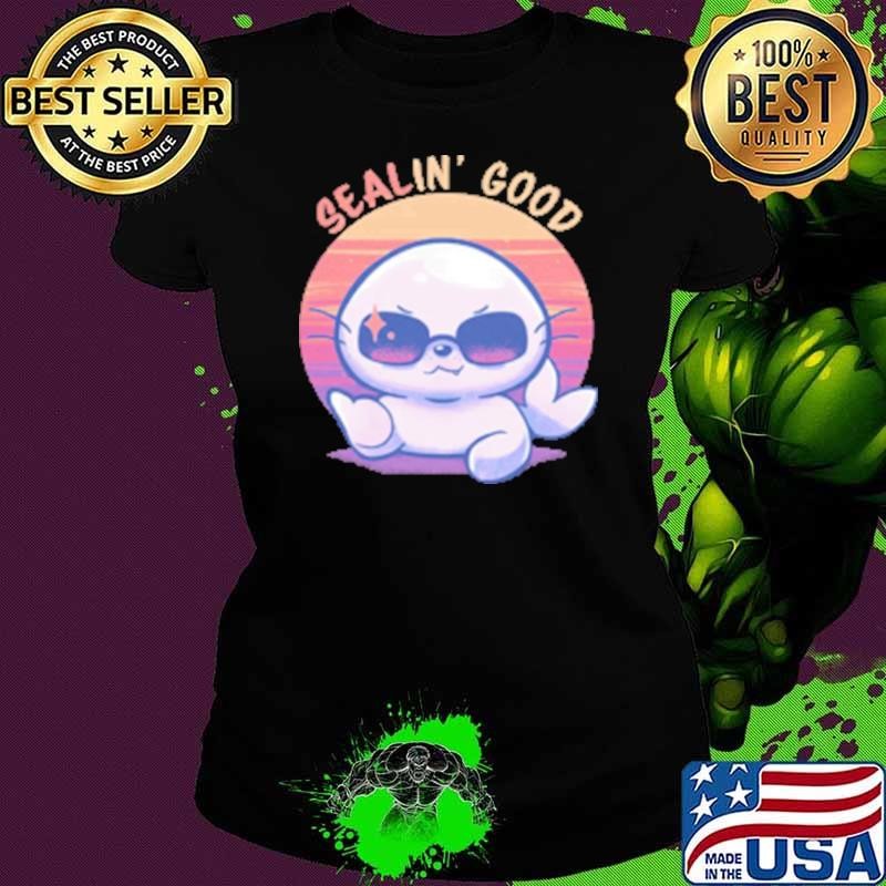 Original Sealin Good Shirt