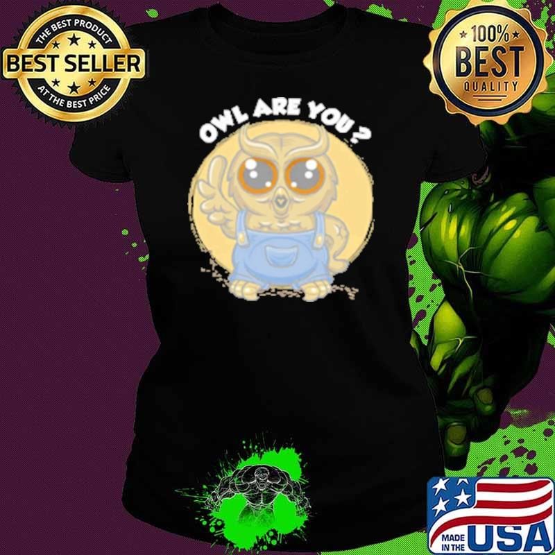 Premium Owl are you Shirt