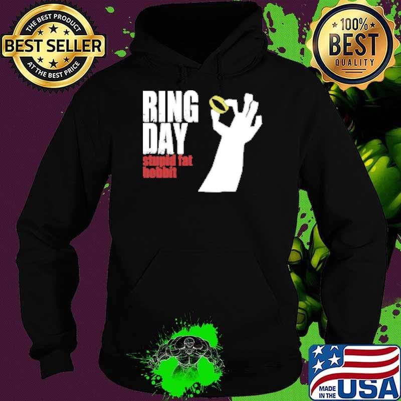 Ring Day Stupid Fat Hobbit Hoodie