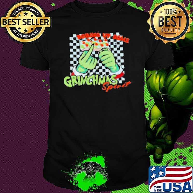 Rolling Up Some Grinchmas Spirit Christmas 2024 Shirt