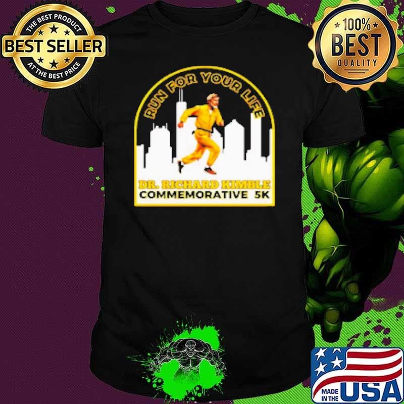 Run for your life Dr Richard Kimble commemorative 5K Shirt