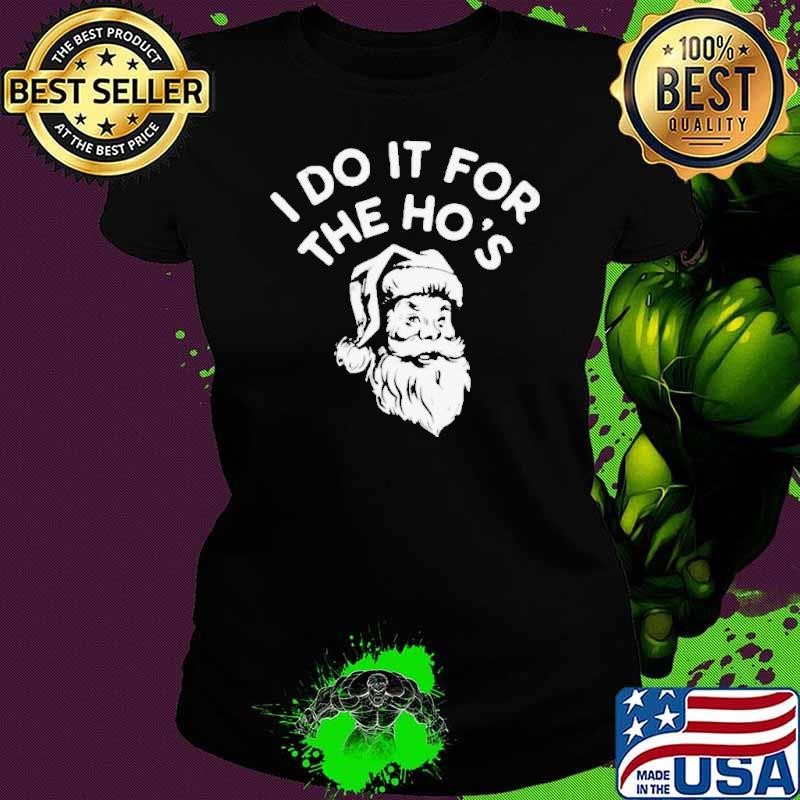 Santa Claus I Do It For The Ho’s shirt