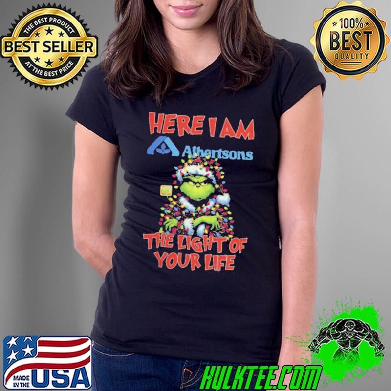 Santa Grinch Here I Am Albertsons The Light Of Your Life Christmas Light Ladies Tee