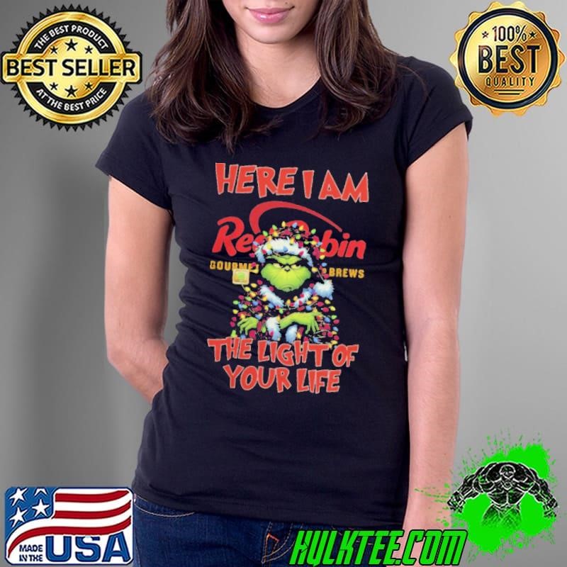 Santa Grinch Here I Am Red Robin The Light Of Your Life Christmas Light Ladies Tee