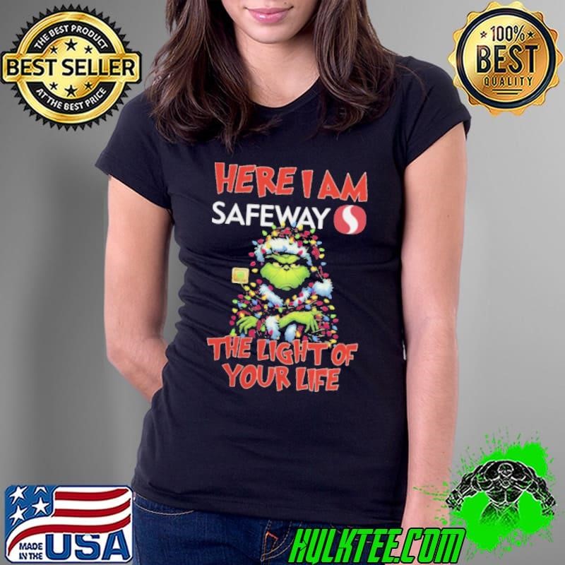 Santa Grinch Here I Am Safeway The Light Of Your Life Christmas Light Ladies Tee