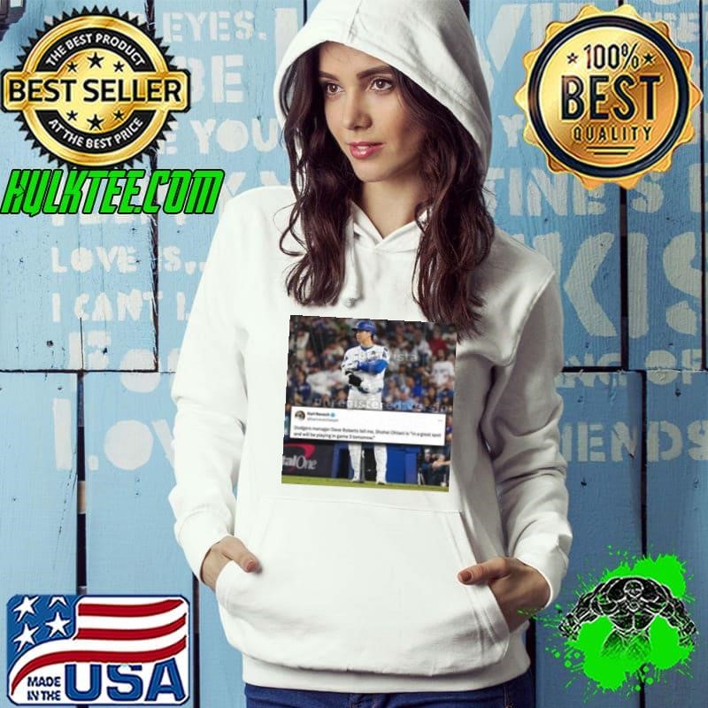 Shohei Ohtani is expected to play World Series Game 3 Dave Roberts tells ESPN Poster Hoodie