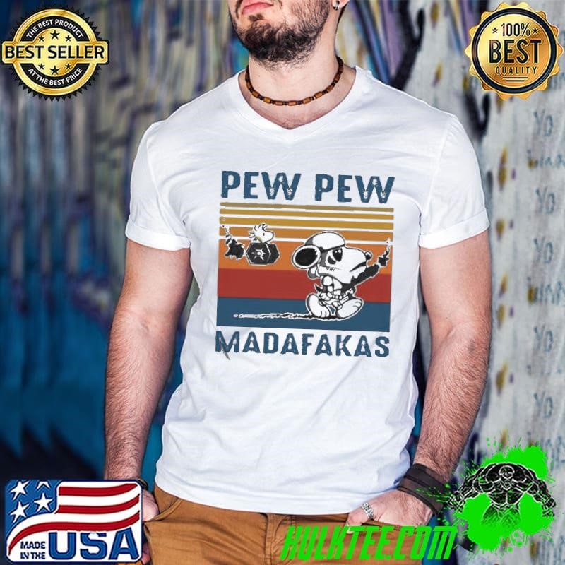 Snoopy Pew Pew Madafakas Vintage shirt