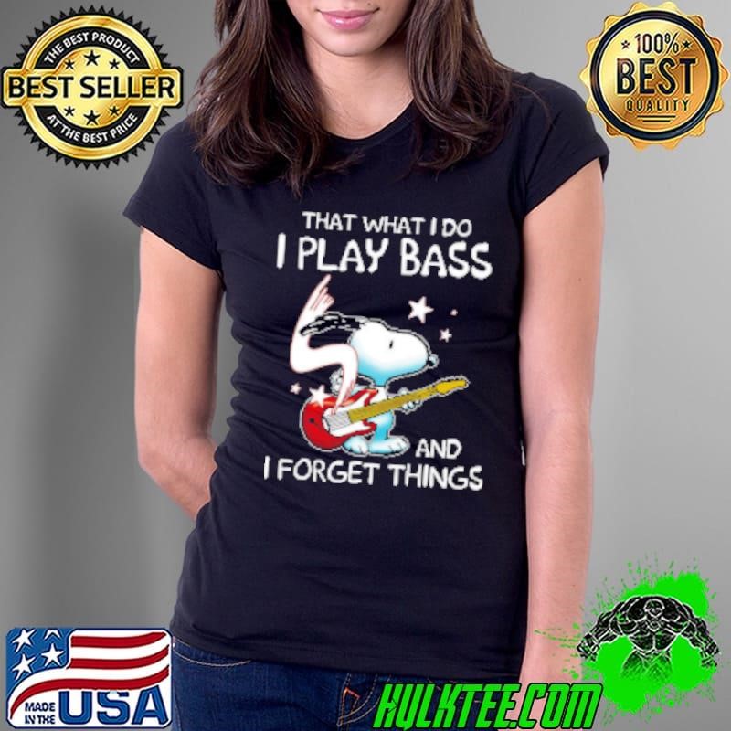 Snoopy That What I Do I Play Bass And I Forget Things Ladies Tee