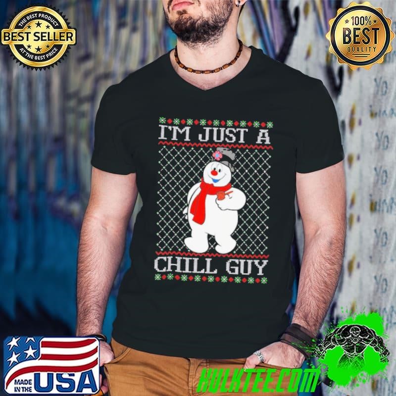 Snowman Just A Chill Guy Ugly Sweater Christmas 2024 shirt