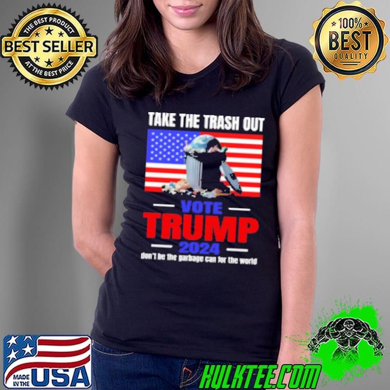 Take The Trash Out Vote Trump 2024 Ladies Tee