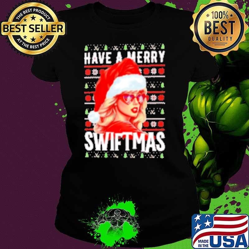 Taylor Have A Merry Swiftmas Ugly Christmas Shirt