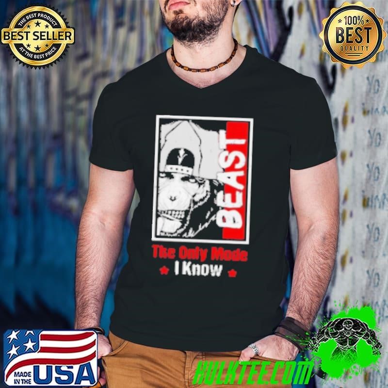 The only mode I know Beast Shirt