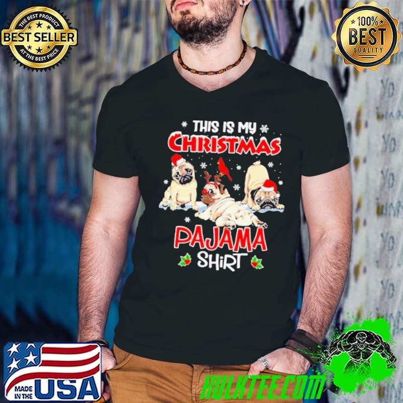 This Is My Christmas Pajama Shirt Santa Pug Dog Lover shirt