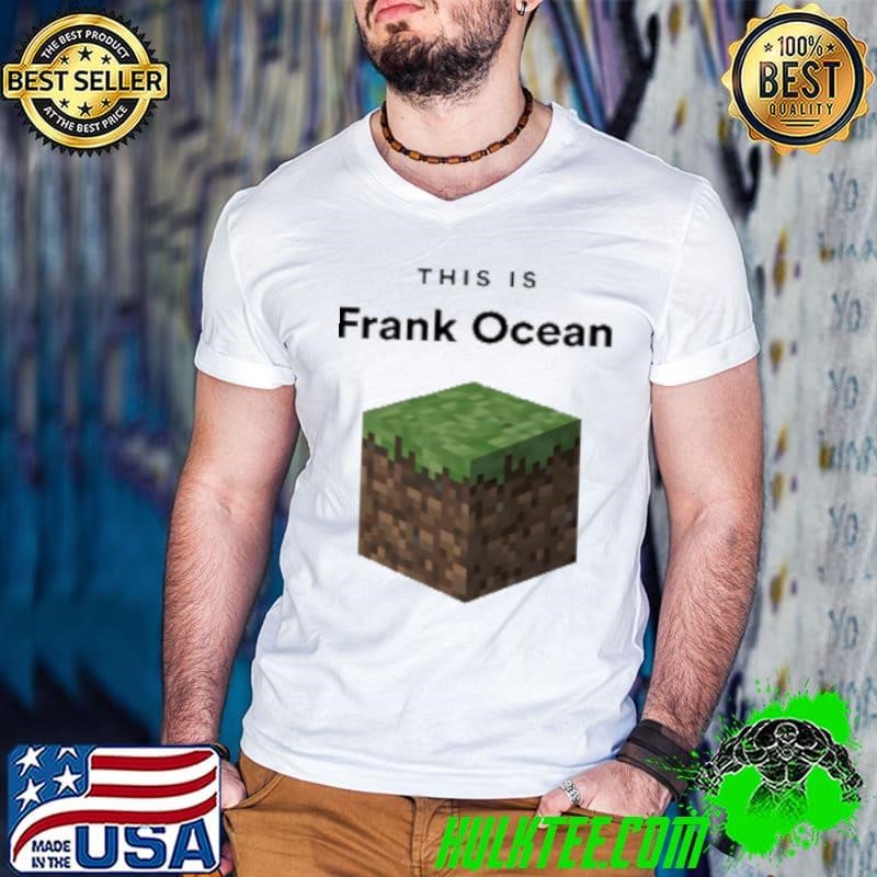 This is Frank Ocean Shirt