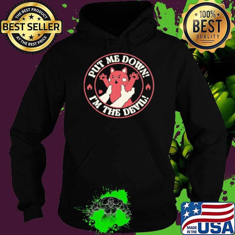Top Put Me Down! I'm The Devil Cat by Tobe Fonseca Hoodie