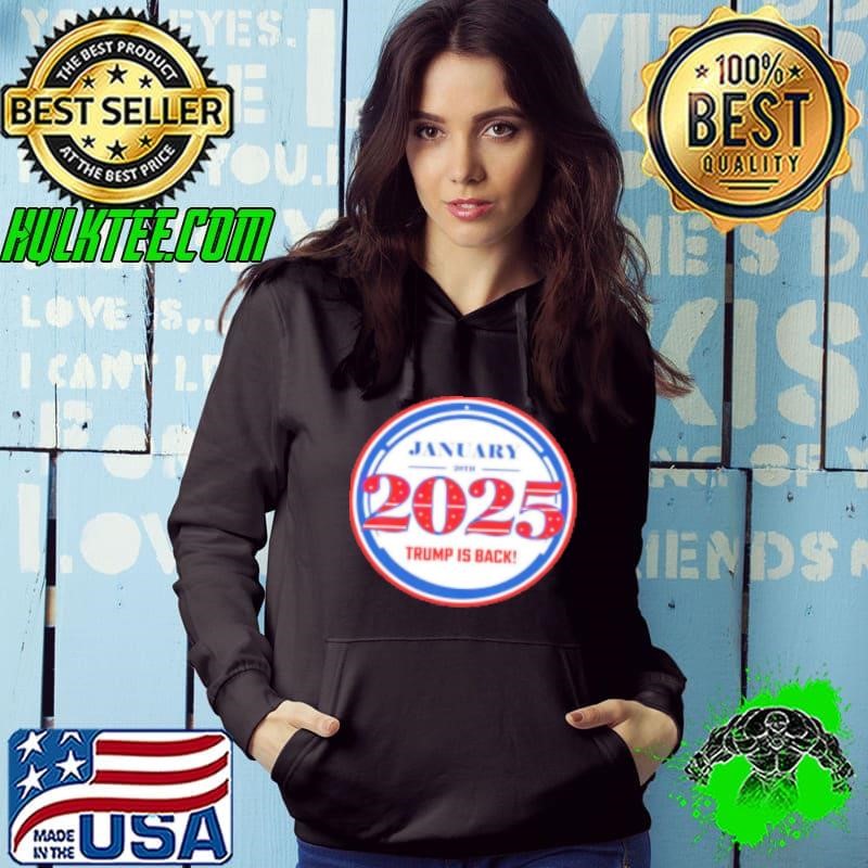 Trump 2025 January 20th Trump is back Hoodie
