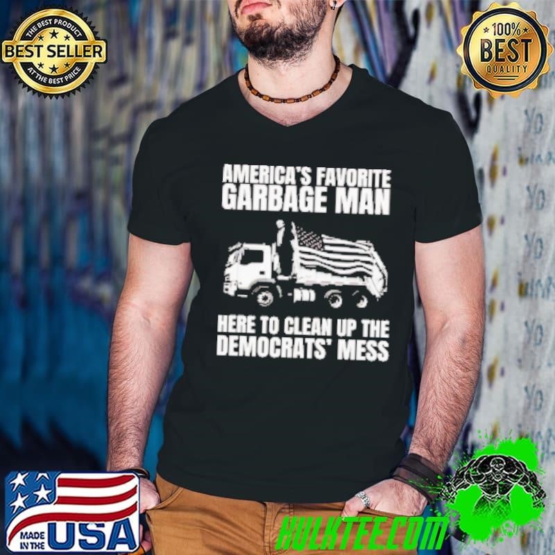 Trump America's favorite garbage man trash truck Shirt