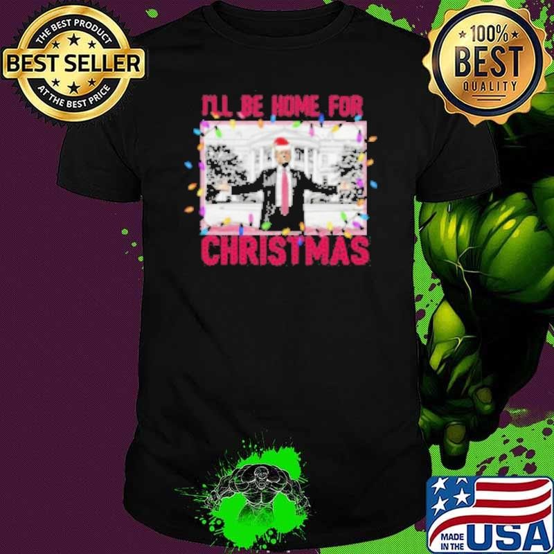 Trump I’ll Be Home for Humorous Trump Christmas Unisex