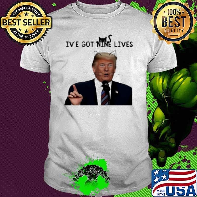 Trump I've got nine lives Florida Assassination Attempt Shirt