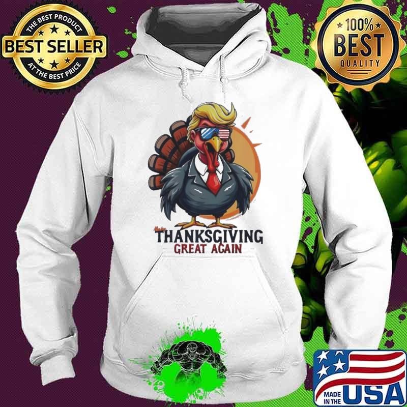 Trump Turkey Thanksgiving great again Hoodie