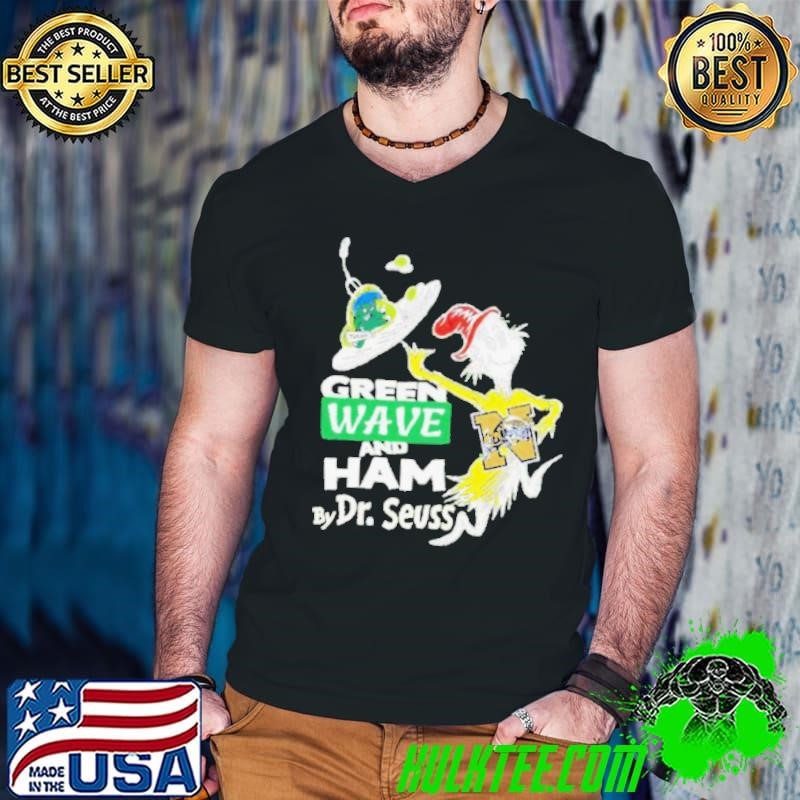 Tulane Green Wave and Ham by Dr Seuss shirt