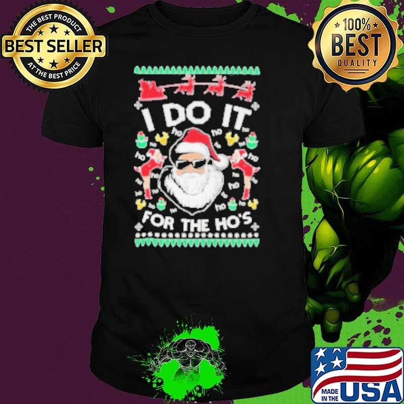 Ugly Christmas Sweater Sweatshirt I Do It For The Ho’s Unisex