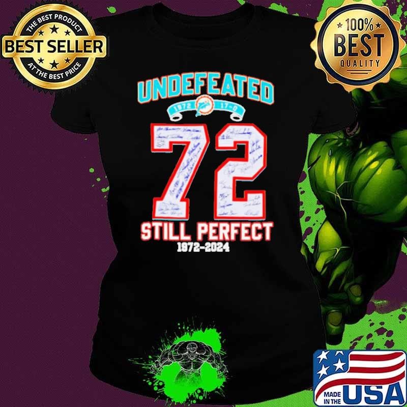 Undefeated Miami Dolphins 72′ Still Perfect 1972 2024 shirt