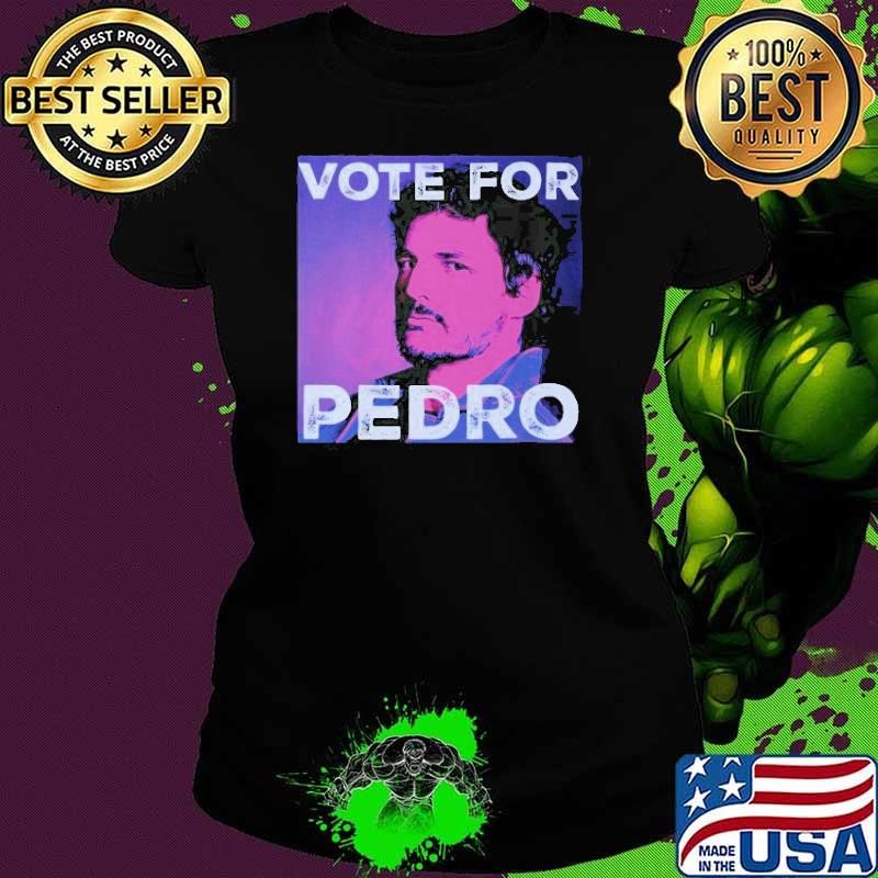 Vote For Pedro Comfort Colors Shirt